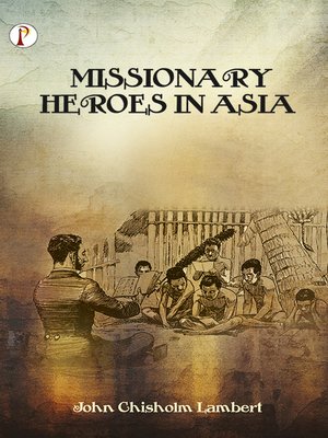 cover image of Missionary Heroes In Asia